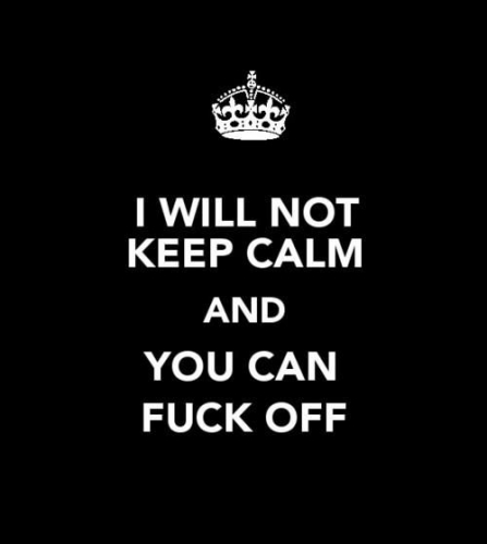 sm_i_will_not_keep_calm_fuck_off.jpg 