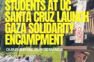 On May 1, students at UC Santa Cruz launched a Gaza Solidarity encampment at Quarry Plaza. Students for Justice in Palestine at UCSC have...
